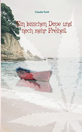 Ein bisschen Dope und noch mehr Freiheit