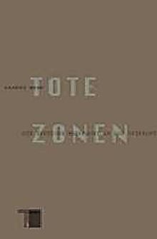 Tote Zonen. Die deutsche Wehrmacht an der Ostfront