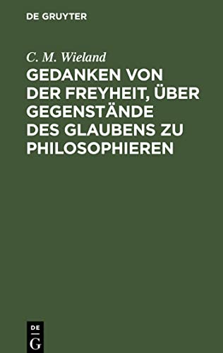 Gedanken von der Freyheit, über Gegenstände des Glaubens zu philosophieren