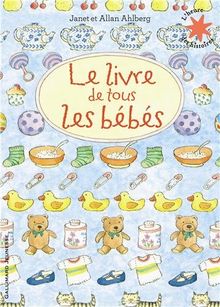 Le livre de tous les bébés