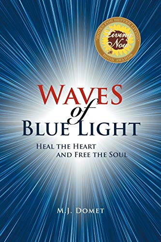Waves Of Blue Light: Heal the Heart and Free the Soul