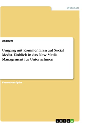 Umgang mit Kommentaren auf Social Media. Einblick in das New Media Management für Unternehmen