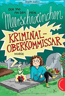 Der Tag, an dem mein Meerschweinchen Kriminaloberkommissar wurde