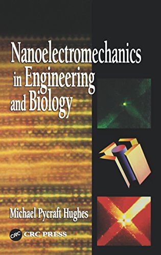Nanoelectromechanics in Engineering and Biology (Nano- And Microscience, Engineering, Technology and Medicine)