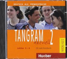 Tangram aktuell 2. Deutsch als Fremdsprache: Tangram aktuell 2 - Lektion 5-8. CD zum Kursbuch von Rosa-Maria Dallapiazza | Buch | Zustand gut
