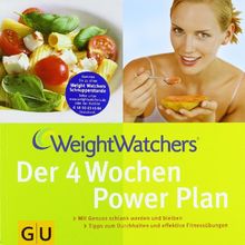 Weight Watchers Der 4 Wochen Power Plan: Mit Genuss schlank werden und bleiben von Watchers, Weight | Buch | Zustand gut