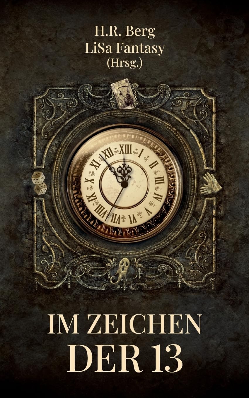 Im Zeichen der 13: Anthologie der Münchner Schreiberlinge
