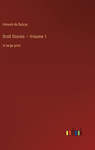 Droll Stories ¿ Volume 1: in large print