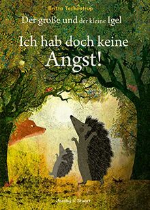 Ich hab doch keine Angst! (Der große und der kleine Igel): Bilderbuch