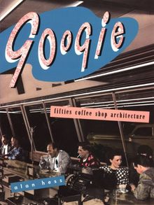 Googie. Fifties Coffee Shop Architecture