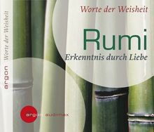 Rumi: Erkenntnis durch Liebe