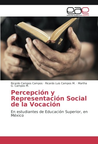 Percepción y Representación Social de la Vocación: En estudiantes de Educación Superior, en México