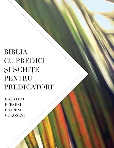 BIBLIA CU PREDICI ¿I SCHI¿E PENTRU PREDICATORI: GALATENI, EFESENI FILIPENI, COLOSENI