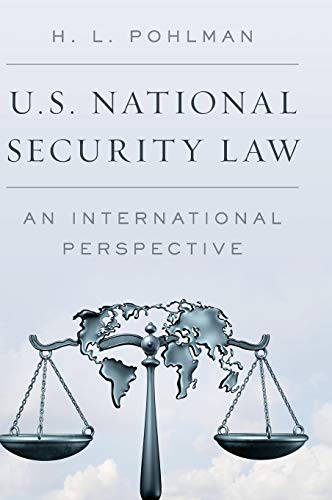 Pohlman, H. L. U.S. National Security Law, An International Perspective