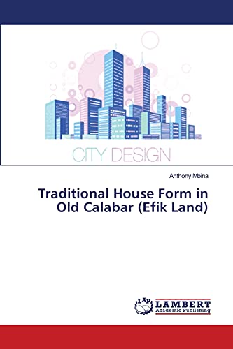 Traditional House Form in Old Calabar (Efik Land)