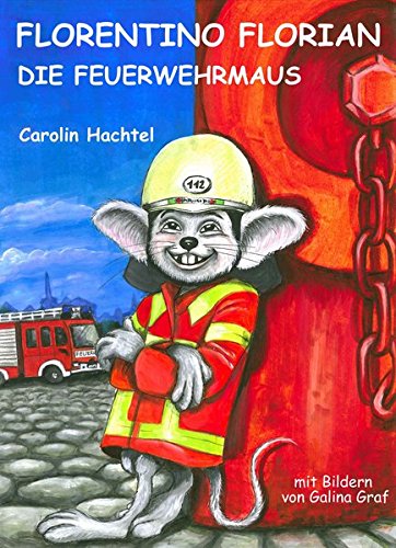 Florentino Florian: Die Feuerwehrmaus