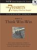 Habit 4 Think Win-Win: The Habit of Mutual Benefit (The 7 Habits of HIghly Effective People)