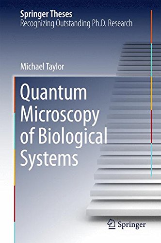 Quantum Microscopy of Biological Systems (Springer Theses)