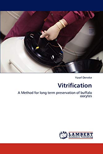 Vitrification: A Method for long term preservation of buffalo oocytes: A Method for long term preservation of biffalo oocytes