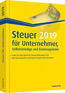 Steuer 2019 für Unternehmer, Selbstständige und Existenzgründer (Haufe Steuerratgeber)