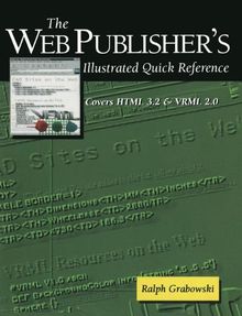 The Web Publisher's Illustrated Quick Reference: Covers HTML 3.2 and VRML 2.0