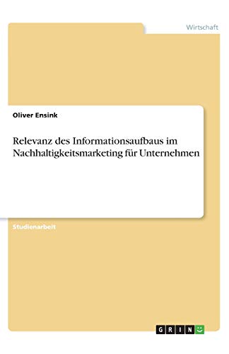 Relevanz des Informationsaufbaus im Nachhaltigkeitsmarketing für Unternehmen