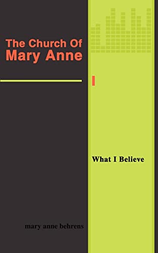 THE CHURCH OF MARY ANNE: What I Believe