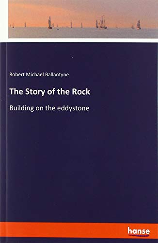 The Story of the Rock: Building on the eddystone