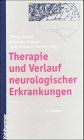 Therapie und Verlauf neurologischer Erkrankungen