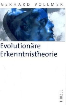 Evolutionäre Erkenntnistheorie: Angeborene Erkenntnisstrukturen im Kontext von Biologie, Psychologie, Linguistik, Philosophie und Wissenschaftstheorie