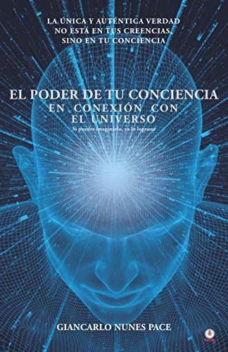 El poder de tu conciencia: En conexión con el Universo