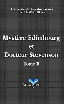 Mystère Edimbourg et Docteur Stevenson - Tome B