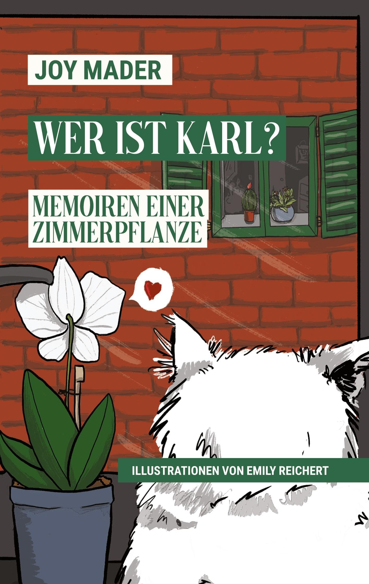 Wer ist Karl?: Memoiren einer Zimmerpflanze gegenüber