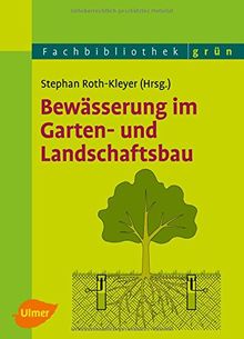 Bewässerung im Garten- und Landschaftsbau