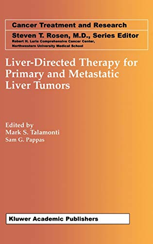 Liver-Directed Therapy for Primary and Metastatic Liver Tumors (Cancer Treatment and Research, 109)