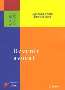 Devenir avocat (ancienne édition) von Woog, Jean-Claude, Woog, Stéphane | Buch | Zustand sehr gut