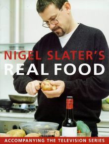 Nigel Slater's Real Food