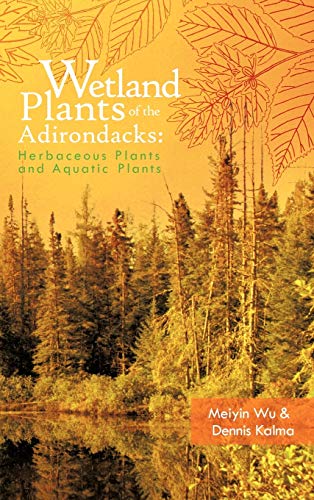 Wetland Plants of the Adirondacks: Herbaceous Plants and Aquatic Plants