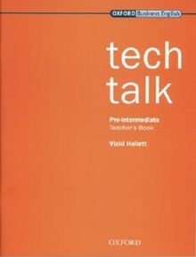 Tech Talk. Pre-Intermediate - Teacher's Book: Teacher's Book Pre-intermediate lev (Science-Technical)