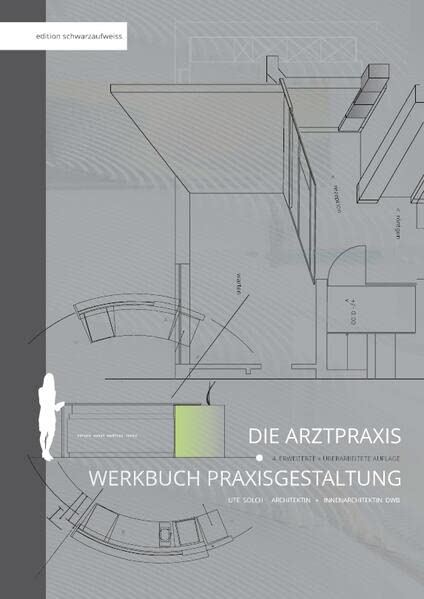 Die Arztpraxis: Werkbuch Praxisgestaltung