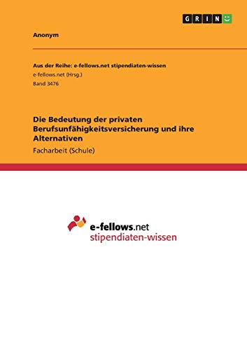 Die Bedeutung der privaten Berufsunfähigkeitsversicherung und ihre Alternativen