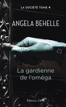 La Société. Vol. 4. La gardienne de l'Oméga