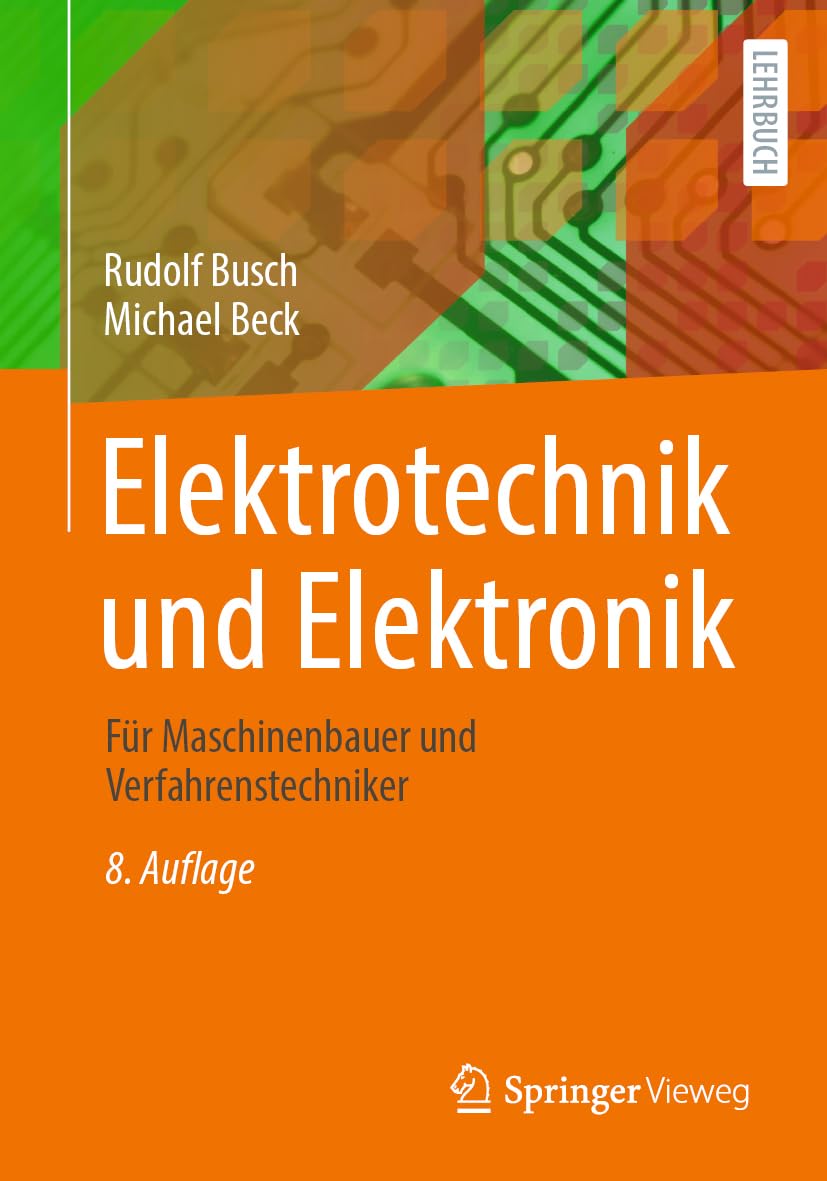 Elektrotechnik und Elektronik: Für Maschinenbauer und Verfahrenstechniker