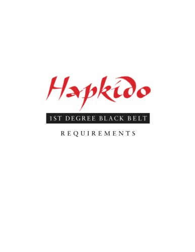 Hapkido: 1st Degree Black Belt Requirements (Hapkido Manuals, Band 5)