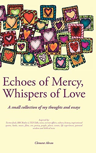Echoes of Mercy, Whispers of Love: A Collection of Thoughts and Essays