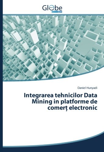Integrarea tehnicilor Data Mining in platforme de comerț electronic