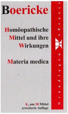 Homöopathische Mittel und ihre Wirkungen. Materia Medica