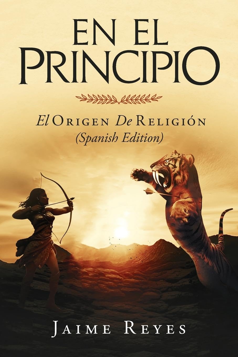 En el Principio: El Origen de Religion (Spanish Edition)
