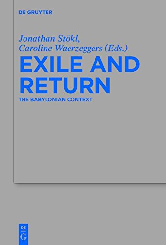 Exile and Return: The Babylonian Context (Beihefte zur Zeitschrift für die alttestamentliche Wissenschaft, Band 478)