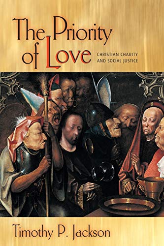The Priority of Love: Christian Charity And Social Justice (New Forum Books)
